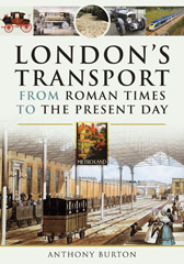 E-book, London's Transport From Roman Times to the Present Day, Burton, Anthony, Pen and Sword