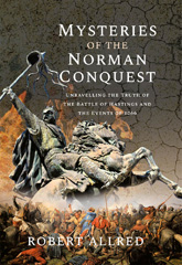 E-book, Mysteries of the Norman Conquest : Unravelling the Truth of the Battle of Hastings and the Events of 1066, Pen and Sword