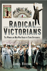 E-book, Radical Victorians : The Women and Men who Dared to Think Differently, Hobson, James, Pen and Sword