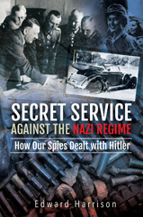 E-book, Secret Service Against the Nazi Regime : How Our Spies Dealt with Hitler, Pen and Sword