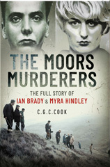 E-book, The Moors Murderers : The Full Story of Ian Brady and Myra Hindley, Cook, Chris, Pen and Sword