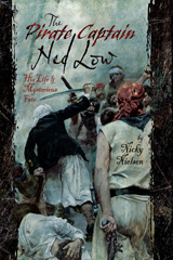 E-book, The Pirate Captain Ned Low : His Life and Mysterious Fate, Pen and Sword