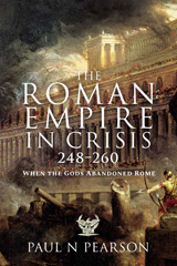 E-book, The Roman Empire in Crisis, 248-260 : When the Gods Abandoned Rome, Pen and Sword
