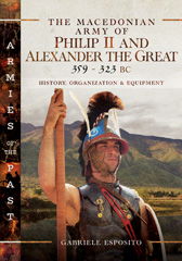 E-book, The Macedonian Army of Philip II and Alexander the Great, 359-323 BC, Pen and Sword