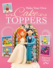 E-book, Make Your Own Cake Toppers, Allford, Darren, Pen and Sword