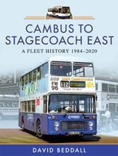 E-book, Cambus to Stagecoach East : A Fleet History, 1984-2020, Beddall, David, Pen and Sword