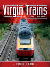 E-book, Virgin Trains : A Pictorial Tribute, Kerr, Fred, Pen and Sword