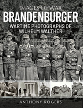 E-book, Brandenburger : Wartime Photographs of Wilhelm Walther, Pen and Sword