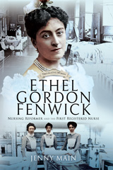 E-book, Ethel Gordon Fenwick : Nursing Reformer and the First Registered Nurse, Pen and Sword
