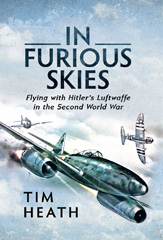 E-book, In Furious Skies : Flying with Hitler's Luftwaffe in the Second World War, Heath, Tim., Pen and Sword