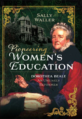 E-book, Pioneering Women's Education : Dorothea Beale, An Unlikely Reformer, Waller, Sally Ann., Pen and Sword