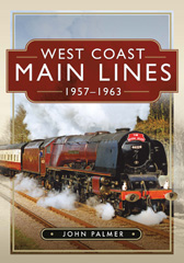 eBook, West Coast Main Lines, 1957-1963, Palmer, John, Pen and Sword