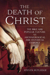 E-book, The Death of Christ : The Bible and Popular Culture vs Archaeological and Historical Evidence, Pen and Sword