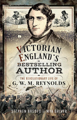 E-book, Victorian England's Bestselling Author : The Revolutionary Life of G. W. M. Reynolds, Basdeo, Stephen, Pen and Sword