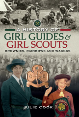 E-book, A History of Girl Guides and Girl Scouts : Brownies, Rainbows and WAGGGS, Pen and Sword