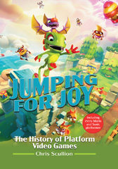 eBook, Jumping for Joy : Including Every Mario and Sonic Platformer : The History of Platform Video Games, Scullion, Chris, Pen and Sword