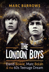E-book, The London Boys : David Bowie, Marc Bolan and the 60s Teenage Dream, Burrows, Marc, Pen and Sword