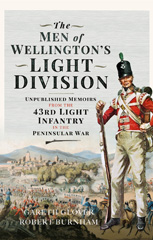 E-book, The Men of Wellington's Light Division : Unpublished Memoirs from the 43rd Light Infantry in the Peninsular War, Glover, Gareth, Pen and Sword
