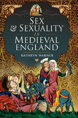 eBook, Sex and Sexuality in Medieval England, Pen and Sword