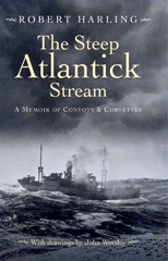 E-book, The Steep Atlantick Stream : A Memoir of Convoys & Corvettes, Pen and Sword