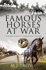 eBook, Famous Horses at War : A Soldier's Mount Throughout History, Trow, M J., Pen and Sword