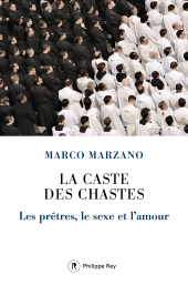 E-book, La caste des chastes : Les prêtres, le sexe et l'amour, Éditions Philippe Rey