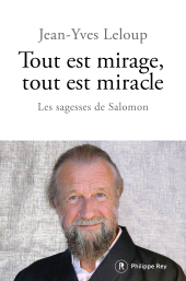 E-book, Tout est mirage, tout est miracle : Les sagesses de Salomon, Éditions Philippe Rey