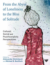 E-book, From the Abyss of Loneliness to the Bliss of Solitude : Cultural, Social and Psychoanalytic Perspectives, Phoenix Publishing House