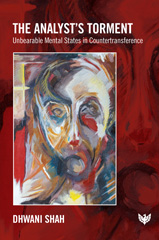 eBook, The Analyst's Torment : Unbearable Mental States in Countertransference, Shah, Dhwani, Phoenix Publishing House