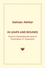 E-book, In Leaps and Bounds : Psychic Development and its Facilitation in Treatment, Akhtar, Salman, Phoenix Publishing House
