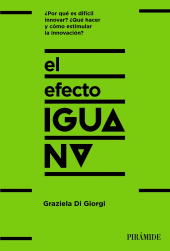 E-book, El efecto iguana : Descubre cómo las empresas innovadoras se diferencian y sal de la inercia!, Ediciones Pirámide