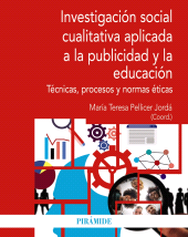 E-book, Investigación social cualitativa aplicada a la publicidad y la educación : Técnicas, procesos y normas éticas, Ediciones Pirámide
