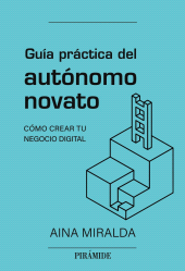 E-book, Guía práctica del autónomo novato : Cómo crear tu negocio digital, Ediciones Pirámide