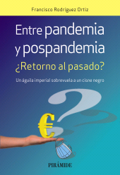 E-book, Entre pandemia y pospandemia : Retorno al pasado? Un águila imperial sobrevuela a un cisne negro, Ediciones Pirámide