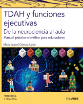 E-book, TDAH y funciones ejecutivas : De la neurociencia al aula, Ediciones Pirámide