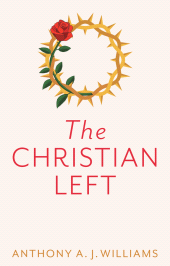 eBook, The Christian Left : An Introduction to Radical and Socialist Christian Thought, Polity Press