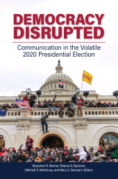 E-book, Democracy Disrupted : Communication in the Volatile 2020 Presidential Election, Praeger Publisher