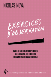 m, Exercices d'observation : Dans les pas des anthropologues, des écrivains, des designers et des natur, Premier Parallèle