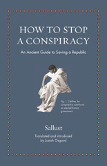 E-book, How to Stop a Conspiracy : An Ancient Guide to Saving a Republic, Sallust, Princeton University Press