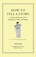 E-book, How to Tell a Story : An Ancient Guide to the Art of Storytelling for Writers and Readers, Aristotle, Princeton University Press