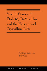 E-book, Moduli Stacks of Étale (ÏÂ, ÎÂ)-Modules and the Existence of Crystalline Lifts : (AMS-215), Emerton, Matthew, Princeton University Press