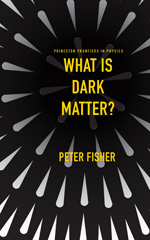 E-book, What Is Dark Matter?, Princeton University Press