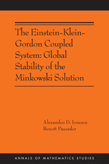 eBook, The Einstein-Klein-Gordon Coupled System : Global Stability of the Minkowski Solution: (AMS-213), Ionescu, Alexandru D., Princeton University Press