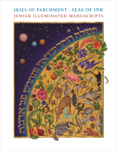 E-book, Skies of Parchment, Seas of Ink : Jewish Illuminated Manuscripts, Princeton University Press
