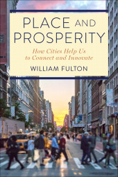E-book, Place and Prosperity : How Cities Help Us to Connect and Innovate, Princeton University Press