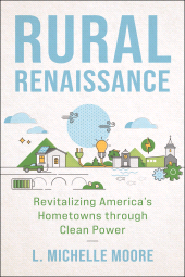 E-book, Rural Renaissance : Revitalizing America's Hometowns through Clean Power, Princeton University Press