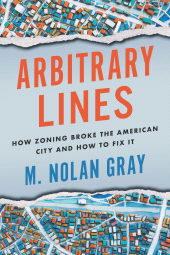 E-book, Arbitrary Lines : How Zoning Broke the American City and How to Fix It, Princeton University Press