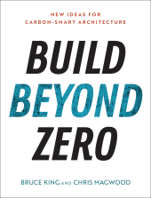 eBook, Build Beyond Zero : New Ideas for Carbon-Smart Architecture, Princeton University Press