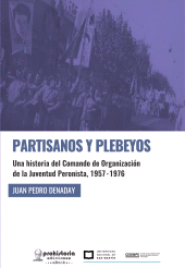 E-book, Partisanos y plebeyos : Una historia del Comando de Organización de la Juventud Peronista, 1957-1976, Prohistoria