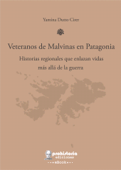 E-book, Veteranos de Malvinas en Patagonia : Historias regionales que enlazan vidas más allá de la guerra, Prohistoria